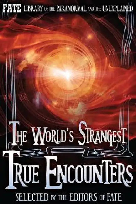 The World's Strangest True Encounters by Jean Marie Stine