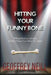 Hitting Your Funny Bone: Writing Stand-up Comedy And Other Things That Make You by Geoffrey James Neill