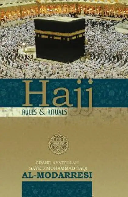 Hajj: Rules and Rituals by Sayed Ali Radhawi