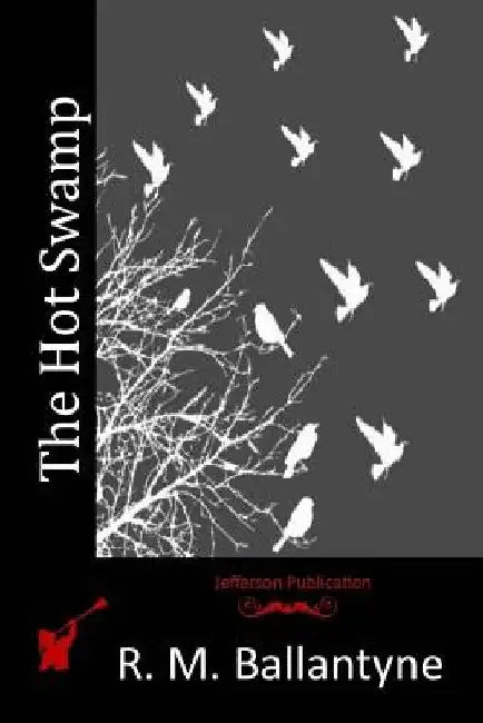 The Hot Swamp by R. M. Ballantyne