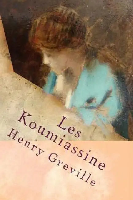 Les Koumiassine by Greville, Henry
