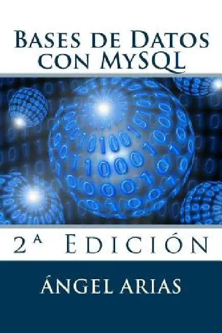 Bases de Datos con MySQL: 2a Edición by Arias, Angel