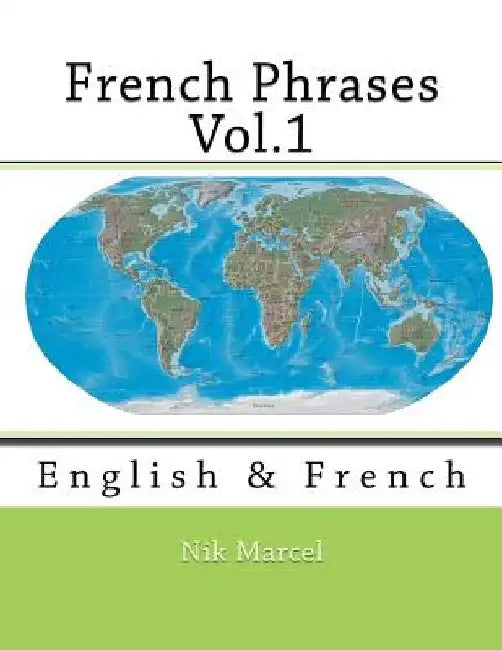 French Phrases Vol.1: English & French by Nik Marcel