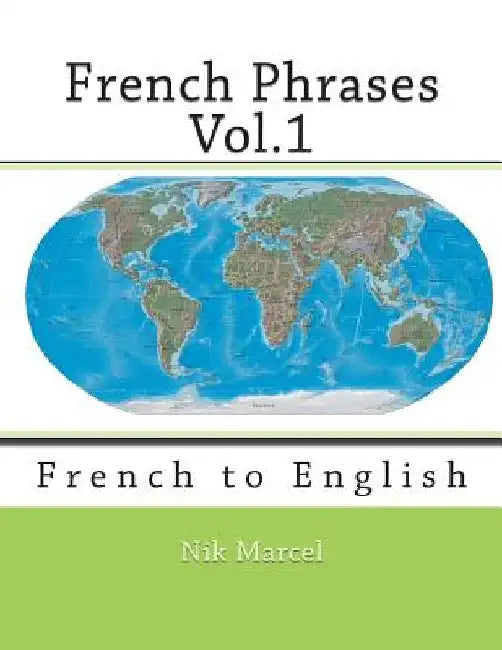 French Phrases Vol.1: French to English by Nik Marcel