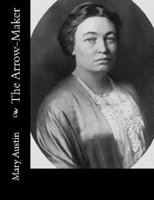 The Arrow-Maker by Mary Austin
