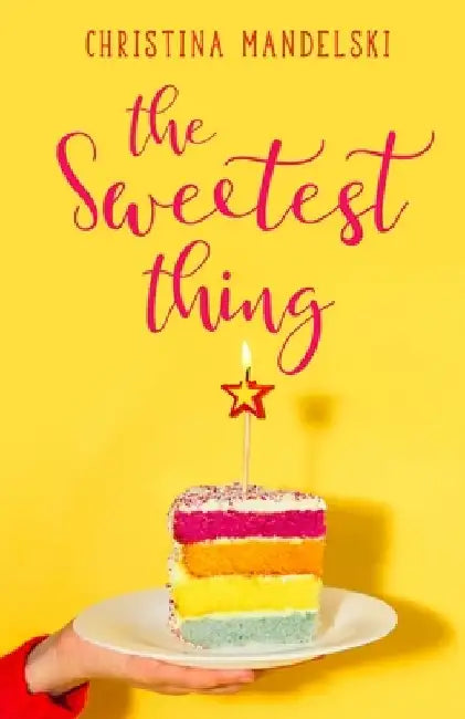 The Sweetest Thing by Christina Mandelski
