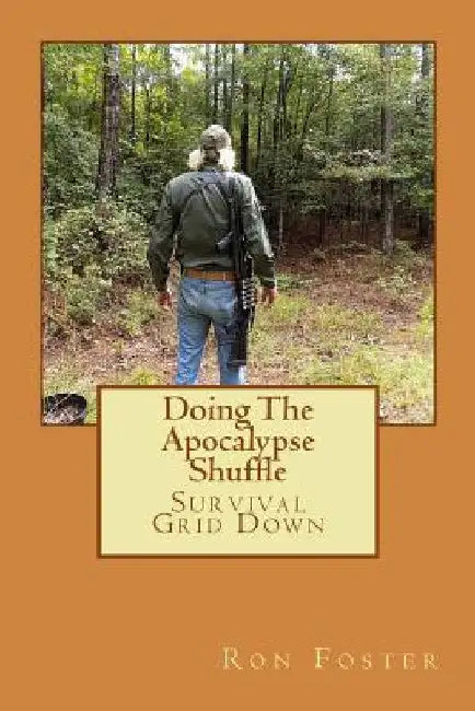 Doing The Apocalypse Shuffle: Southern Prepper Adventure Fiction of Survival Grid Down by Pat Lambert