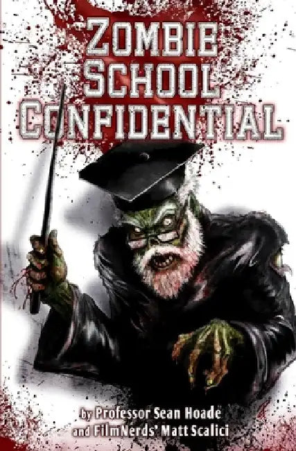 Zombie School Confidential: A FilmNerds Book by Matt Scalici
