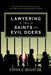 Lawyering in Times of Saints and Evil Doers: Lives Touched and Lessons Learned From My Five Decades Fighting For Justice by Stephen a. Sheller Esq