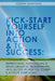 Kick-Start Yourself Into Action And To Success: : Inspirational, Motivational, and Neuro-Linguistic Programming (NLP) Quotes To Help You Clarify And A by Joseph Masiokas