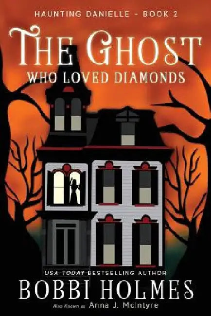 The Ghost Who Loved Diamonds by Anna J. McIntyre