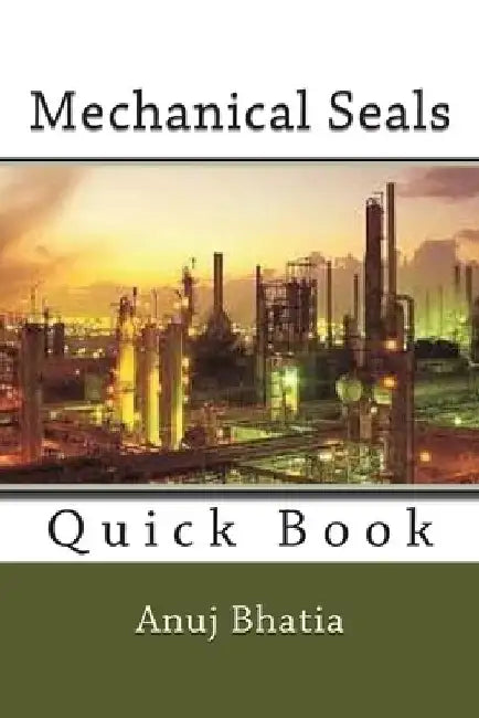 Mechanical Seals: Quick Book by Anuj Bhatia