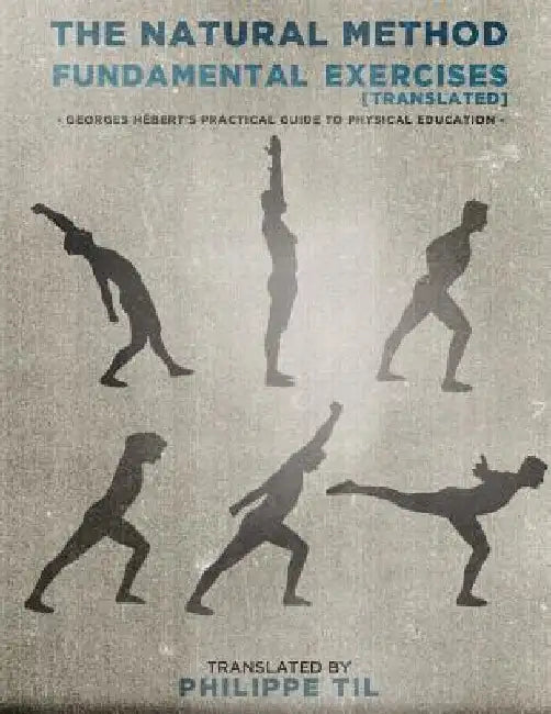 The Natural Method: Fundamental Exercises by Philippe Til