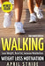 Walking: Weight Loss Motivation: Lose Weight, Burn Fat & Increase Metabolism by April Stride