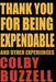 Thank You For Being Expendable: And Other Experiences by Colby Buzzell