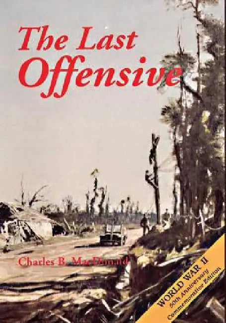 The Last Offensive by Charles B. MacDonald
