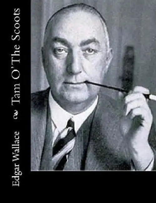 Tam O' The Scoots by Edgar Wallace