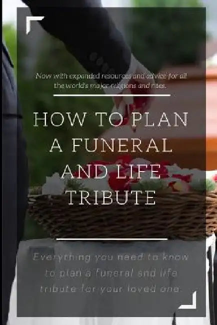 How to Plan a Funeral and Life Tribute: Everything you need to know to plan a funeral and life tribute for your loved one. by Chloe Noris