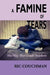 A Famine of Tears: The Way That Leads Nowhere by Ric Couchman