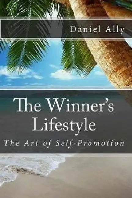 The Winner's Lifestyle by Daniel Ally