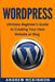 Wordpress: Ultimate Beginner's Guide to Creating Your Own Website or Blog by Andrew McKinnon