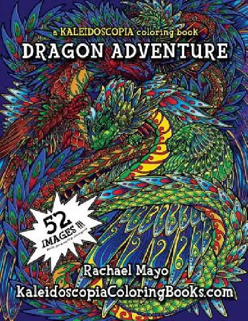 Dragon Adventure: A Kaleidoscopia Coloring Book by Kaleidoscopia Coloring Books