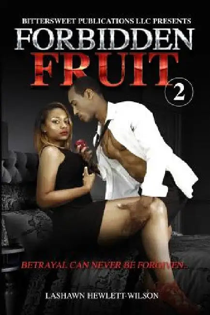Forbidden Fruit 2: Betrayal can never be forgiven by Lashawn C. Hewlett-Wilson