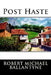 Post Haste by Robert Michael Ballantyne