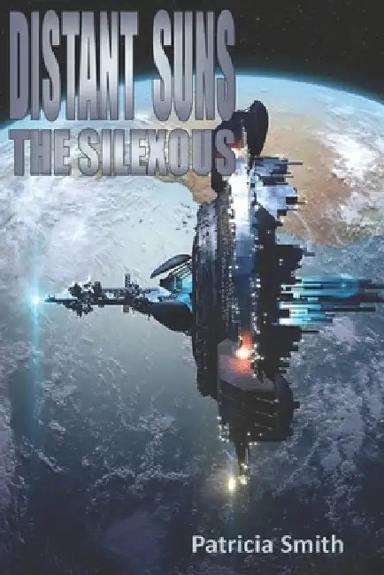 Distant Suns - The Silexous by Patricia Smith