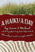 A Haiku a Day: When all you need is a simple reminder. by Carolyn Leshock