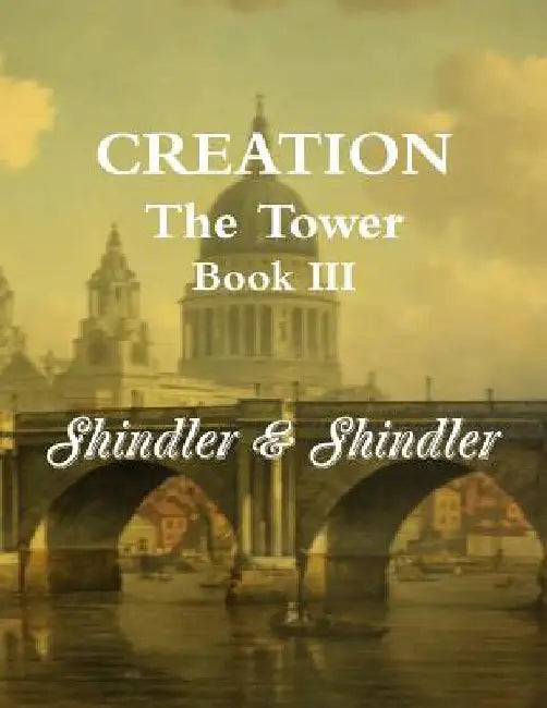 Creation: The Tower: Book III by Max Shindler