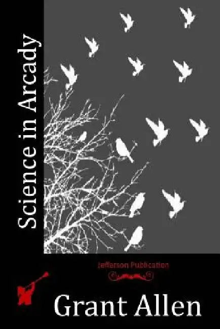 Science in Arcady by Grant Allen