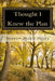 Thought I Knew the Plan by Sharon Marie Bence