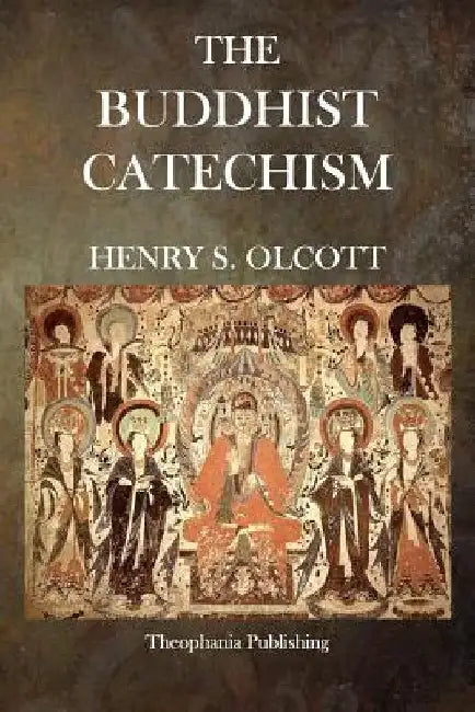 The Buddhist Catechism by Henry S. Olcott