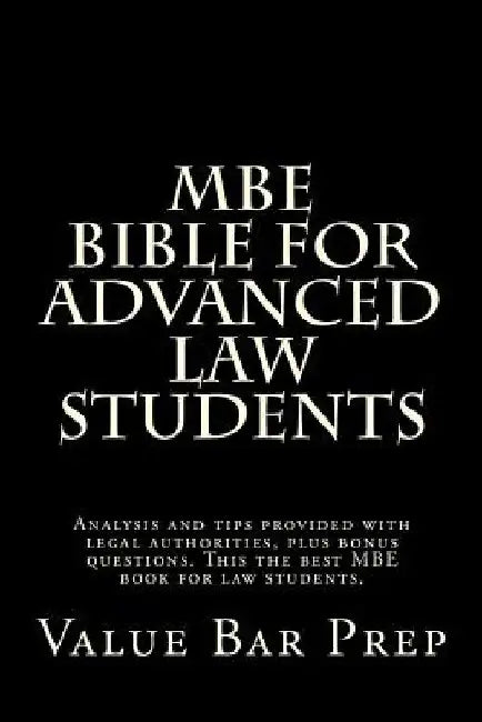 MBE Bible For Advanced Law Students: Analysis and tips provided with legal authorities, plus bonus questions. This the best MBE book for law students. by Gregorian Law Library