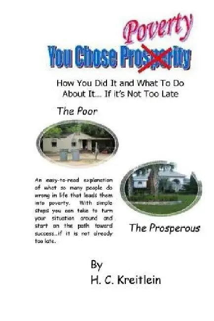 You Chose Poverty by H. C. Kreitlein