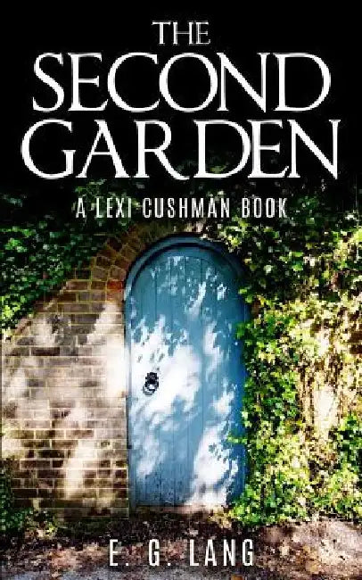 The Second Garden by E. G. Lang