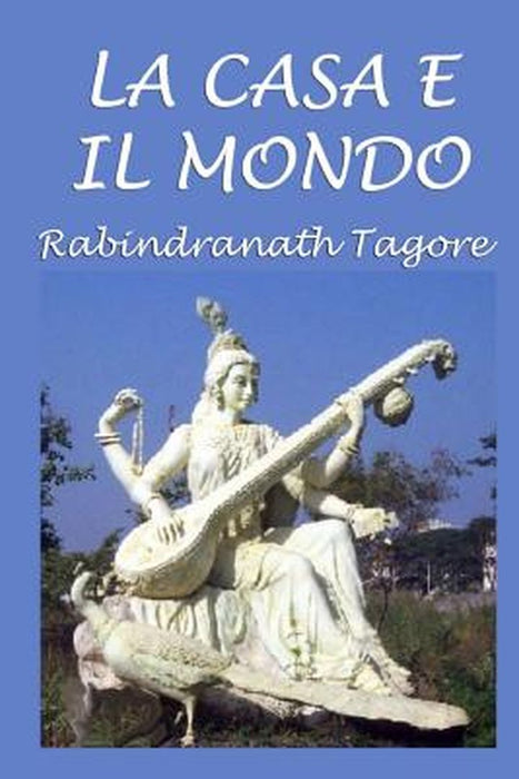 La Casa E Il Mondo by Tagore, Rabindranath