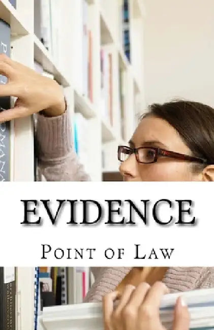 Evidence: Quizmaster: Point of Law by Eric Allen Engle LL M.