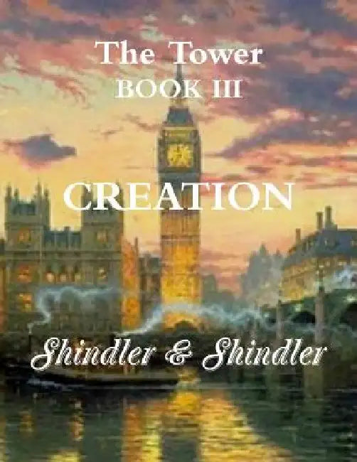 Creation: The Tower: Book III by Max Shindler