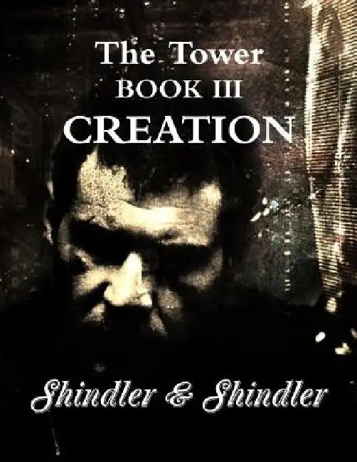 Creation: The Tower: Book III by Max Shindler