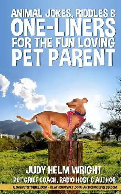Animal Jokes, Riddles, and One-liners for the Fun-loving Pet Parent by Judy Helm Wright
