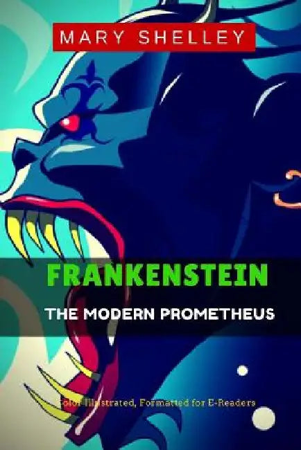 Frankenstein: The Modern Prometheus by Leonardo Illustrator