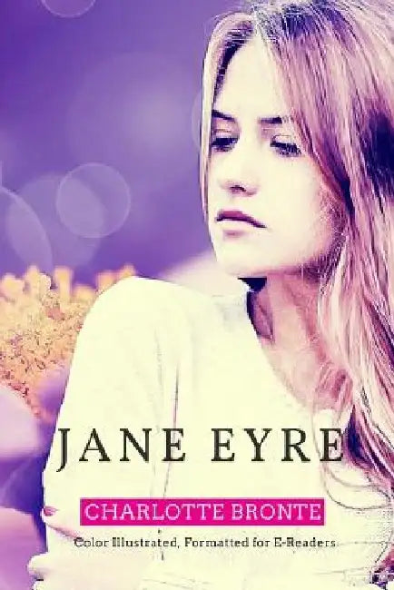 Jane Eyre: Color Illustrated, Formatted for E-Readers by Leonardo Illustrator