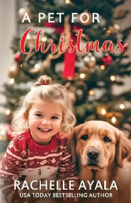 A Pet for Christmas by Rachelle Ayala