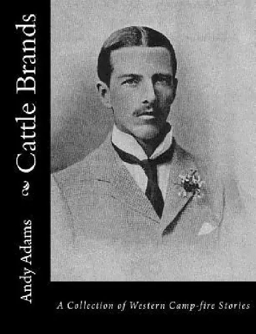 Cattle Brands: A Collection of Western Camp-fire Stories by Andy Adams