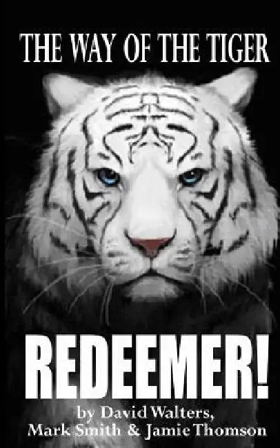 Redeemer: The Way of the Tiger 7 by Mark Smith