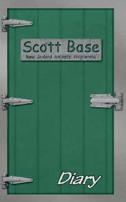 Scott Base Diary - 52 Week: 52 Week Perpetural Diary by Snapping Turtle Books
