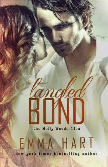 Tangled Bond (Holly Woods Files, #2) by Emma Hart