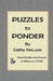 Puzzles to Ponder: Word Riddles and Quizzes to Make You Think! by Cathy DeLuca